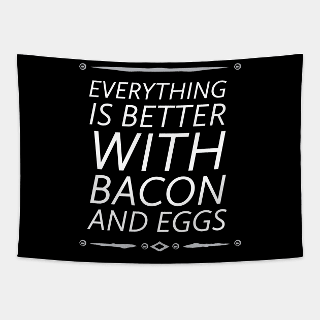 everything is better with bacon and eggs by kaziknows Tapestry by kknows