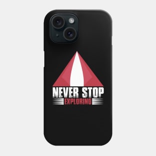 Never Stop Exploring T Shirt For Women Men Phone Case