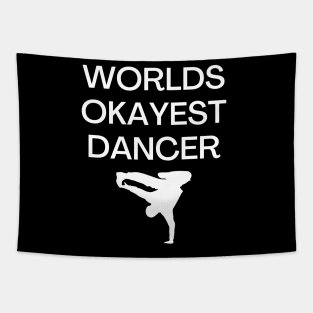 World okayest dancer Tapestry