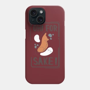 ohh for fox sake Phone Case