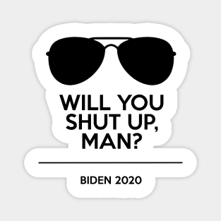 Joe Biden Aviator Will You Shut Up Man? Magnet