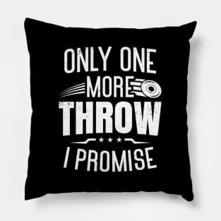 Discus Thrower Only One More Throw Disc Throwing Pillow