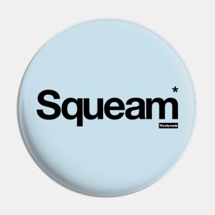 Squeam - It's Only Words Pin