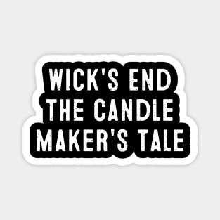 Wick's End The Candle Maker's Tale Magnet