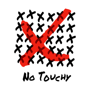 No Touchy T-Shirt