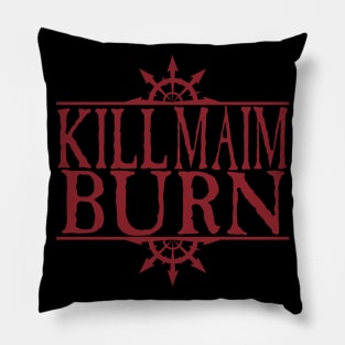 Kill Maim Burn Gore Pillow