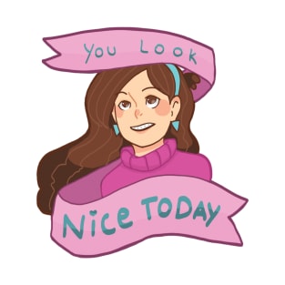 You look nice today T-Shirt