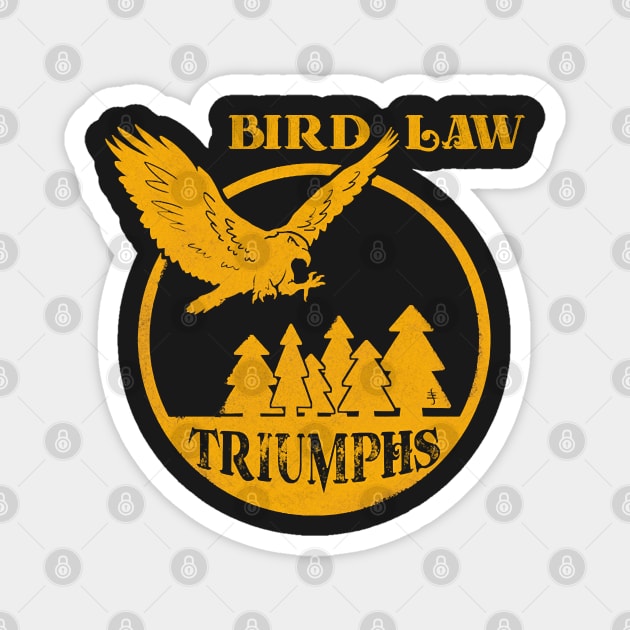 Bird Law Triumphs Magnet by Dragna99