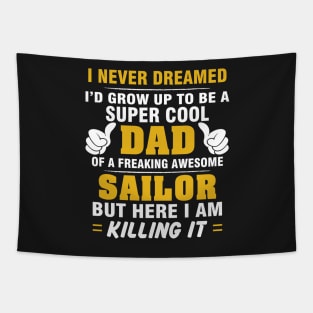 SAILOR Dad  – Super Cool Dad Of Freaking Awesome SAILOR Tapestry