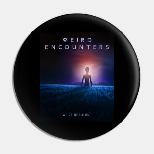 Weird Encounters We're not alone Pin