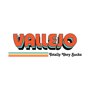 Vallejo - Totally Very Sucks T-Shirt