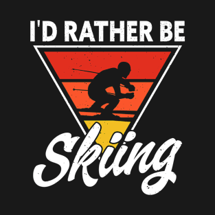 I'd Rather Be Skiing T Shirt For Women Men T-Shirt