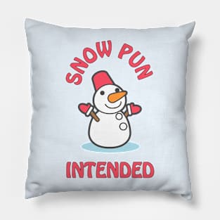 Snow pun intended - cute & funny snowman Pillow