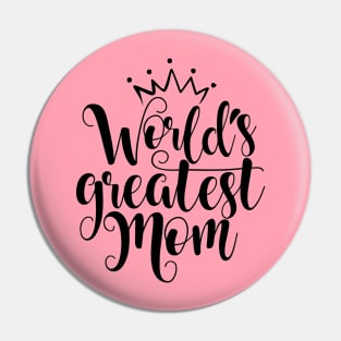 Worlds Greatest Mom Quote Artwork - Mom Love Pin