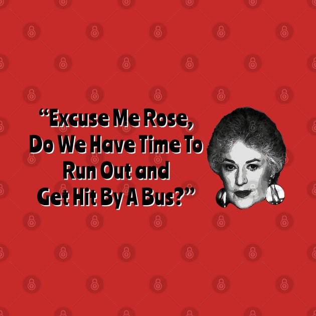 Dorothy Zbornak Get Hit By A Bus Quote by Golden Girls Quotes