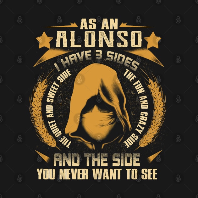 Alonso - I Have 3 Sides You Never Want to See by Cave Store