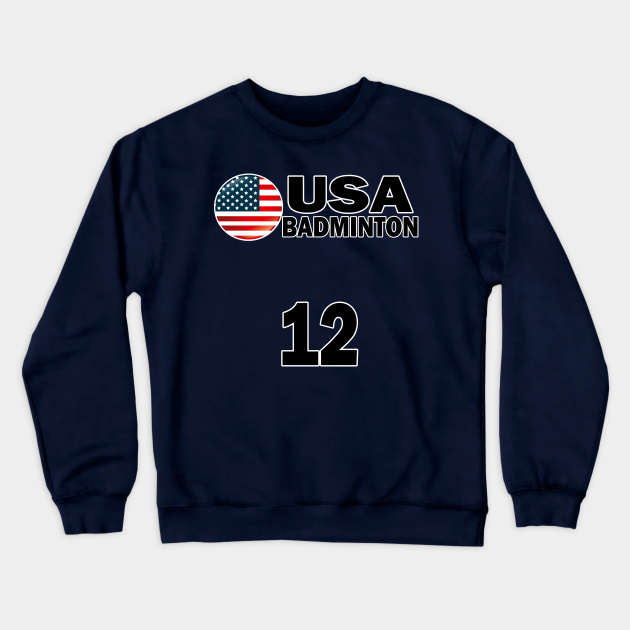 USA Badminton Number 12 T-shirt Design - Badminton - Crewneck Sweatshirt |  TeePublic