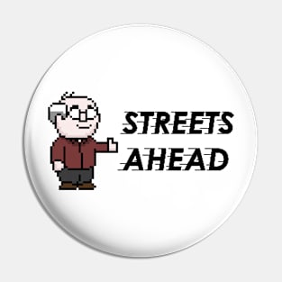 Streets Ahead with Pixel Pierce (Black Text Version) Pin