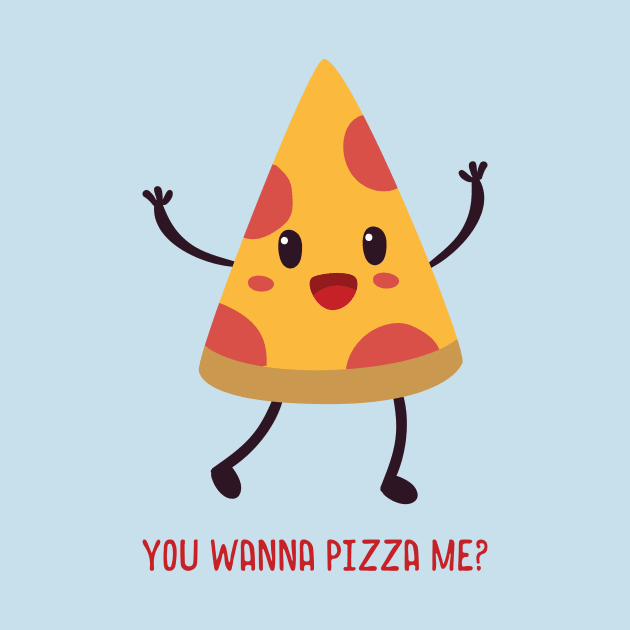 You Wanna Pizza Me? by n23tees