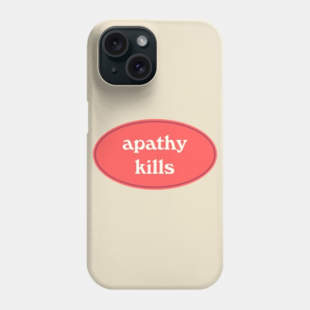 Apathy Kills Phone Case by Football from the Left