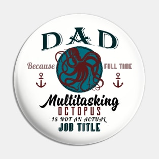 Dad, Multitasking Octopus Pin