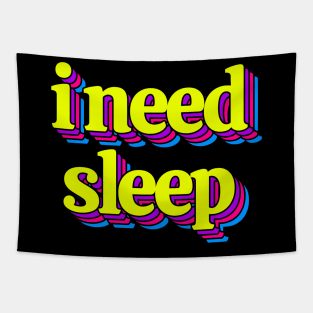 I Need Sleep Tapestry