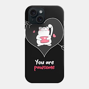 You Are Pawsome Phone Case