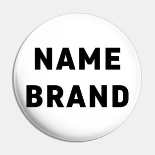 Name Brand (black) Pin