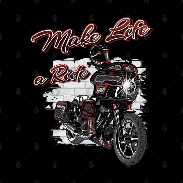 Make life a ride, Born to ride, live to ride by Lekrock Shop