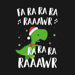 Dinosaur Shirt For Boys Fa Ra Ra Ra Ra T Rex Funny Christmas T-Shirt