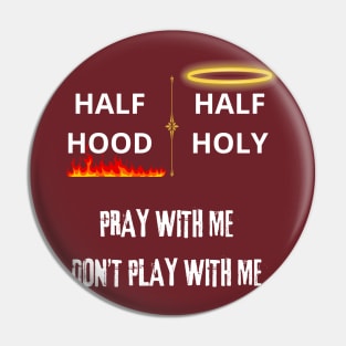 half hood half holy Pin