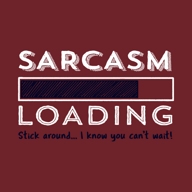 Sarcasm loading by jodyeilish