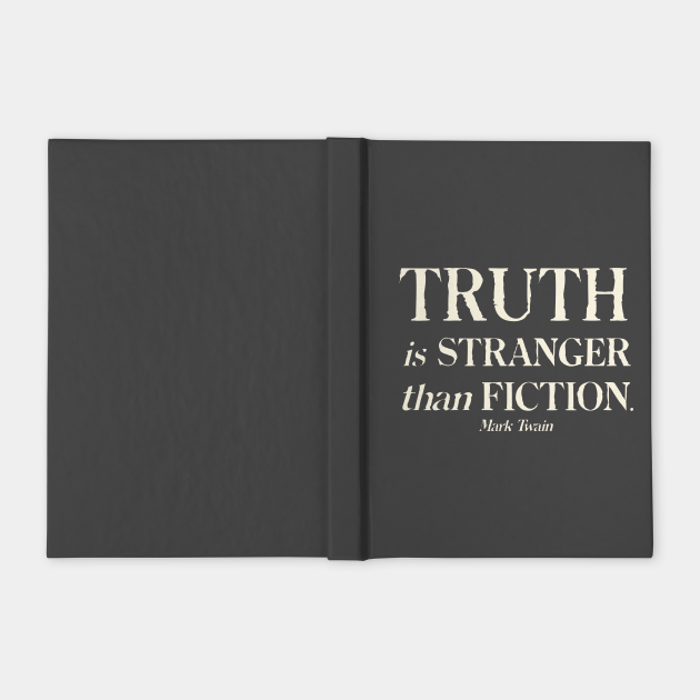 Truth Is Stranger Than Fiction Mark Twain Quote Notebook Teepublic