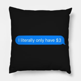 Three Dollars Pillow