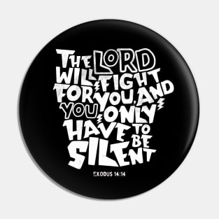 The Lord Will Fight for You Exodus 14:14 Pin