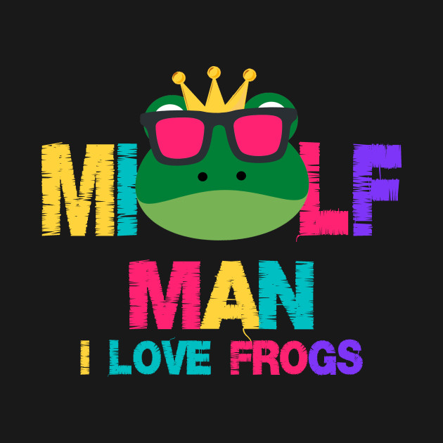 Disover Man I Love Frogs - Man I Love Frogs - T-Shirt