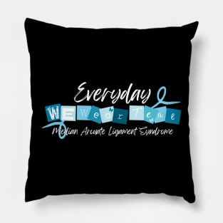 We wear Teal Everyday (MALS) Pillow