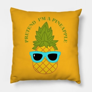 Pretend I'm a Pineapple Lazy Easy Funny Halloween Pillow