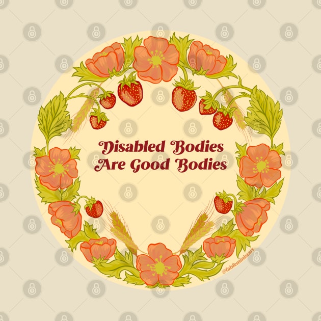 Disabled Bodies Are Good Bodies by FabulouslyFeminist