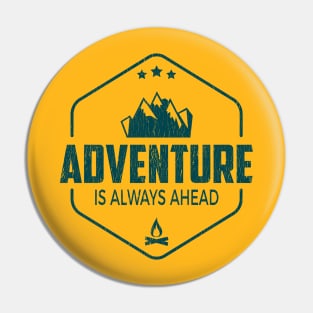 Adventure Is Always Ahead Pin