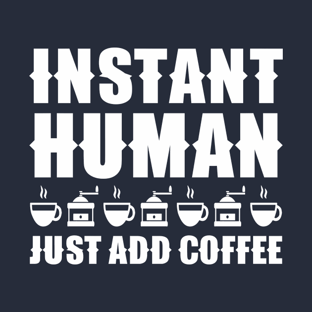 Instant Human Just Add Coffee by colorsplash