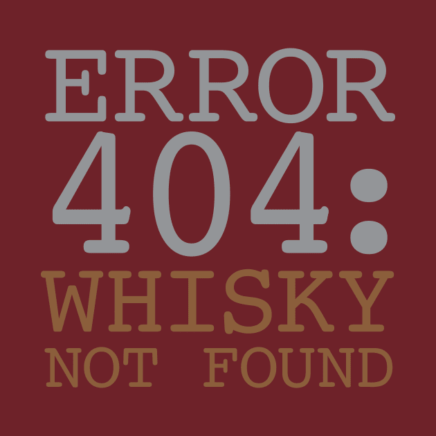 Error 404 Whisky Not Found by oddmatter