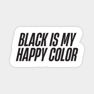 Black is My Happy Color Magnet