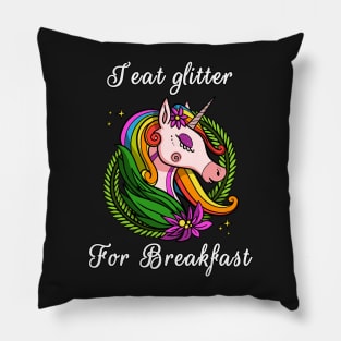 I Eat Glitter For Breakfast Magical Unicorn Pillow