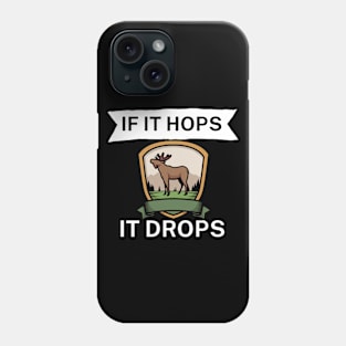 If it hops it drops Phone Case