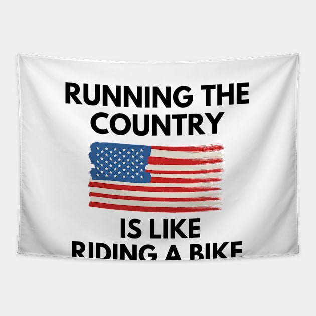 Running The Country Is Like Riding A Bike Tapestry by Word and Saying