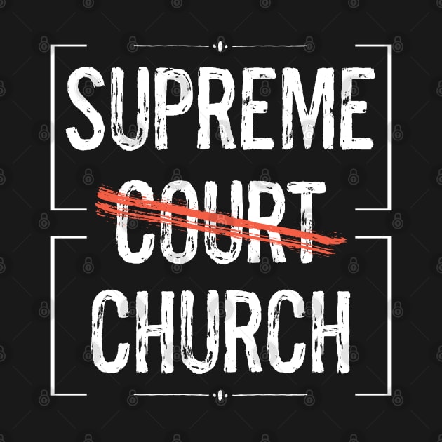 Supreme Court Church SCOTUS Pro Choice Women's My Body Rights by egcreations