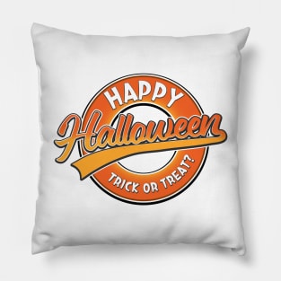 happy halloween trick or treat Pillow