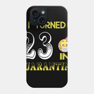 I Turned 23 in quarantine Funny face mask Toilet paper Phone Case