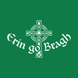 Erin go Bragh T-Shirt